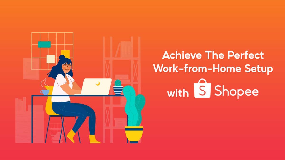 Achieve the Perfect Work-from-Home Setup with&nbsp;Shopee
